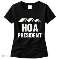 Hoa President Funny Homeowners Association Women's T-Shirt thumb 0