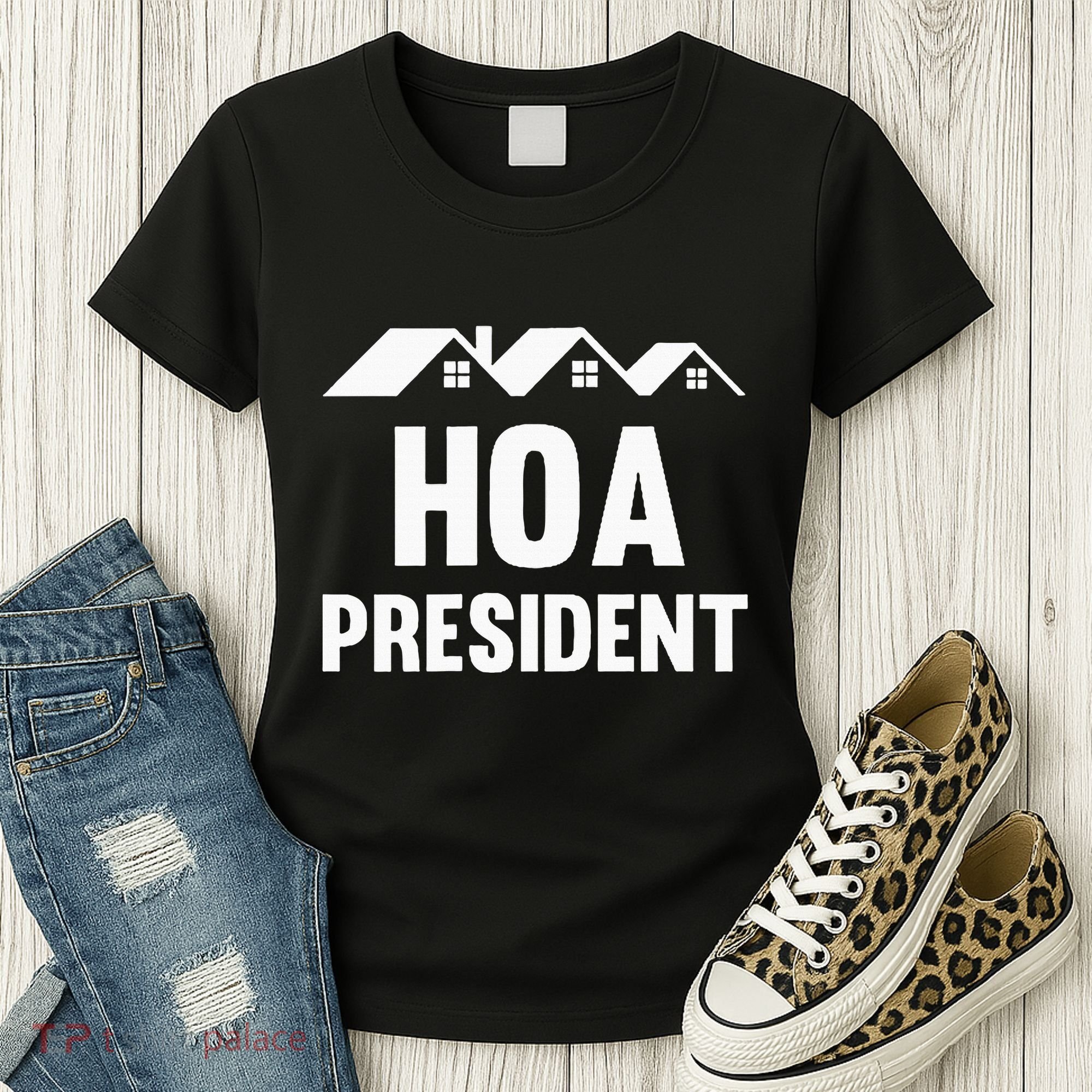 Hoa President Funny Homeowners Association Women's T-Shirt