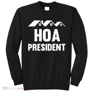 HOA President Funny Homeowners Association Sweatshirt