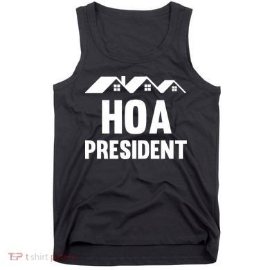HOA President Funny Homeowners Association Tank Top