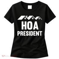 HOA President Funny Homeowners Association Women's T-Shirt thumb 0