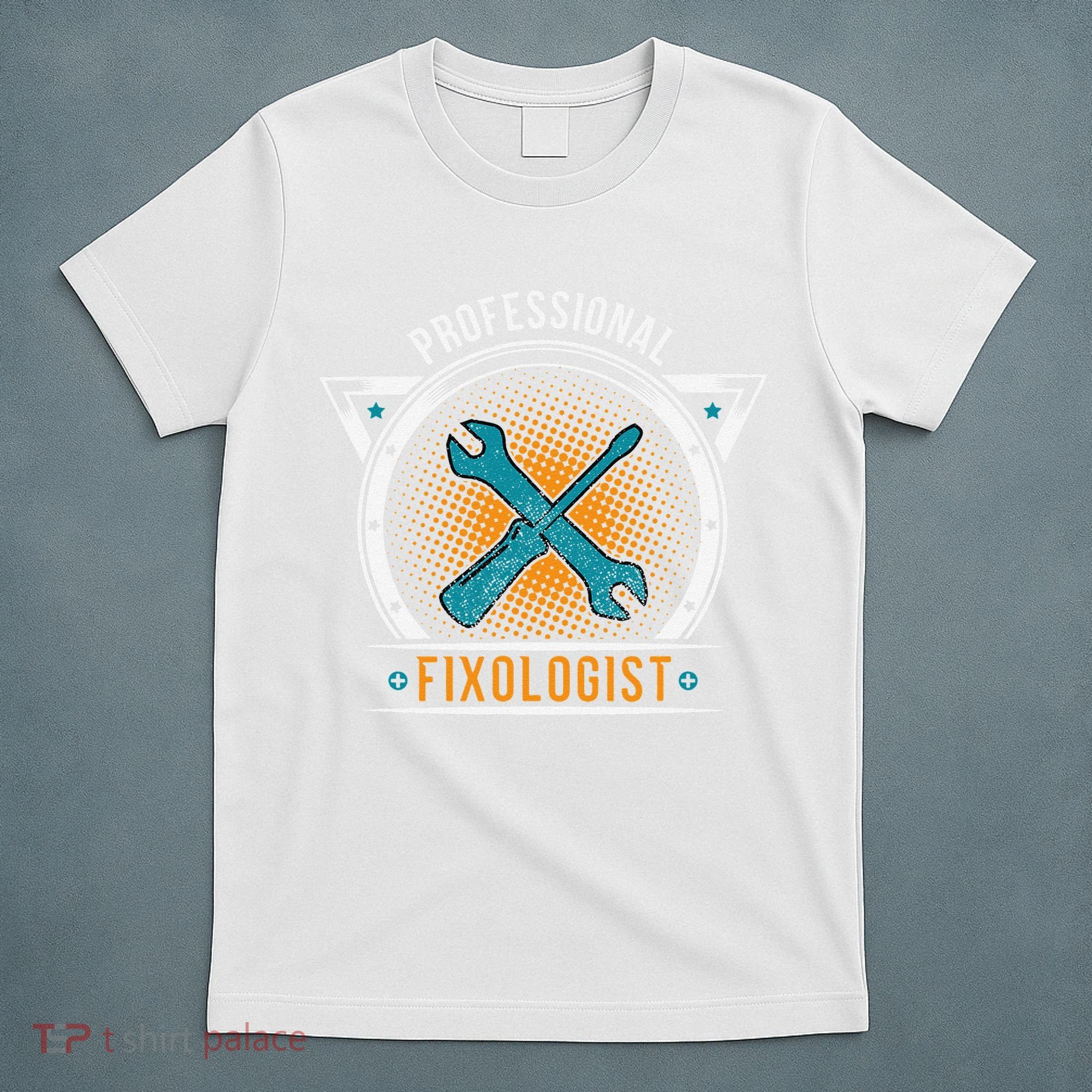 Handyman Professional Fixologist for Funny Repairman Team  T-Shirt