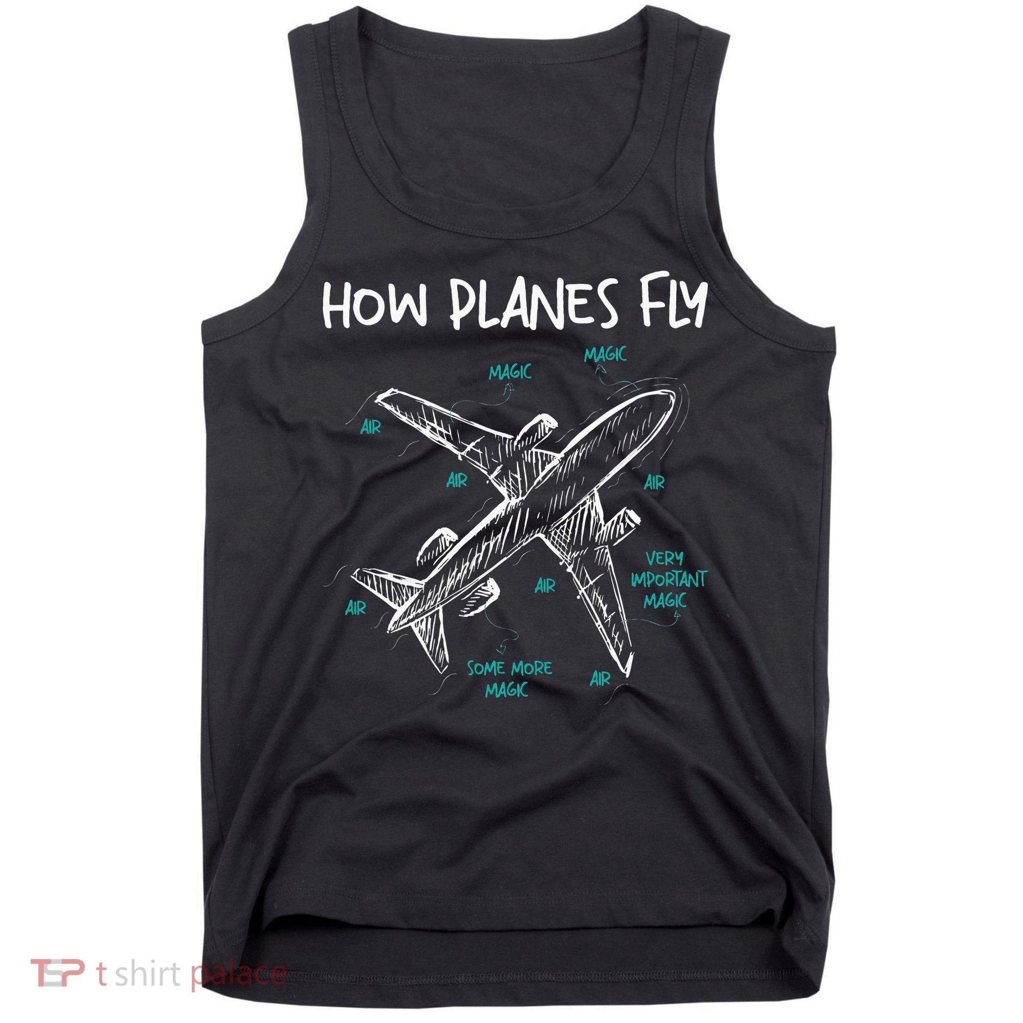 How Planes Fly Aerospace Engineer Aeronautical Engineering Tank Top