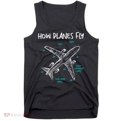 How Planes Fly Aerospace Engineer Aeronautical Engineering Tank Top