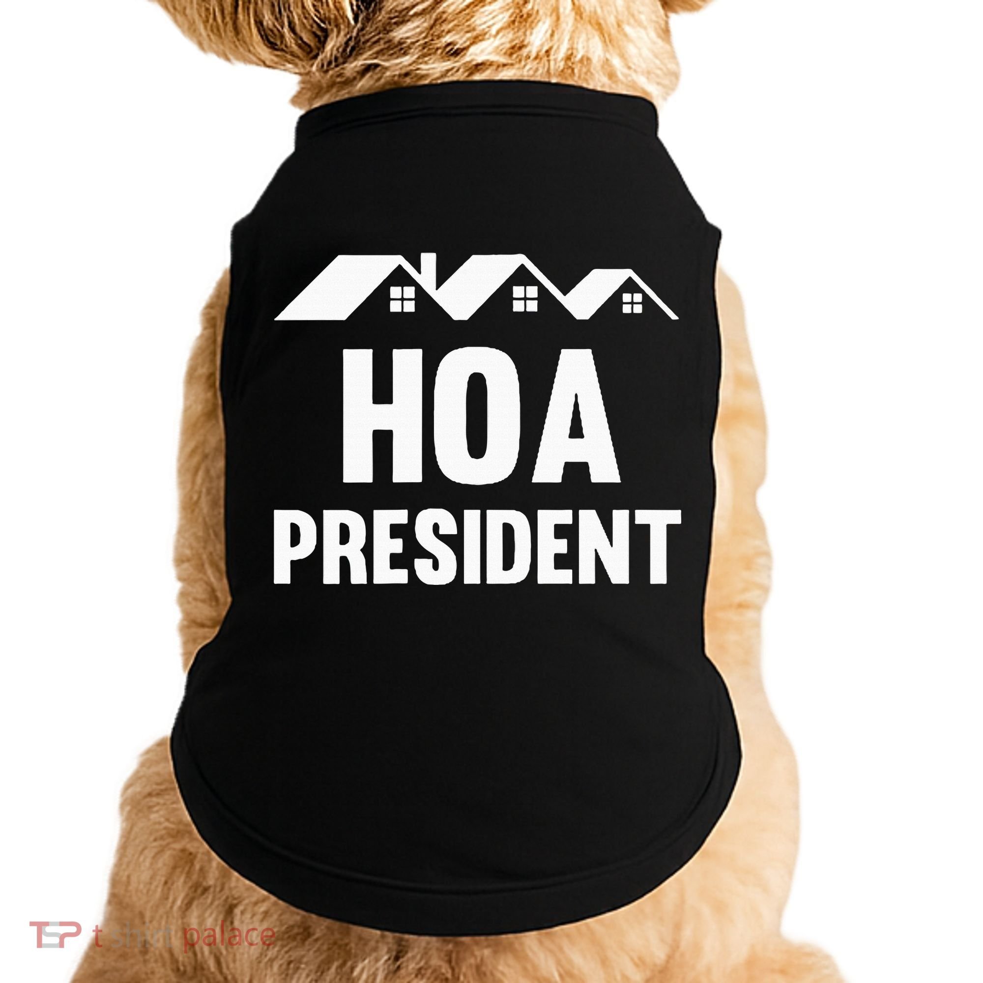 Hoa President Funny Homeowners Association Funny Hoa Doggie Tank