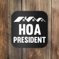 Hoa President Funny Homeowners Association Funny Hoa Coaster thumb 0