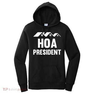 Hoa President Funny Homeowners Association Funny Hoa Women's Hoodie