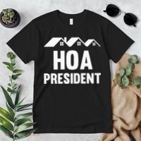 Hoa President Funny Homeowners Association Funny Hoa Premium T-Shirt thumb 2