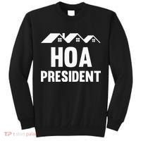 Hoa President Funny Homeowners Association Funny Hoa Tall Sweatshirt thumb 0