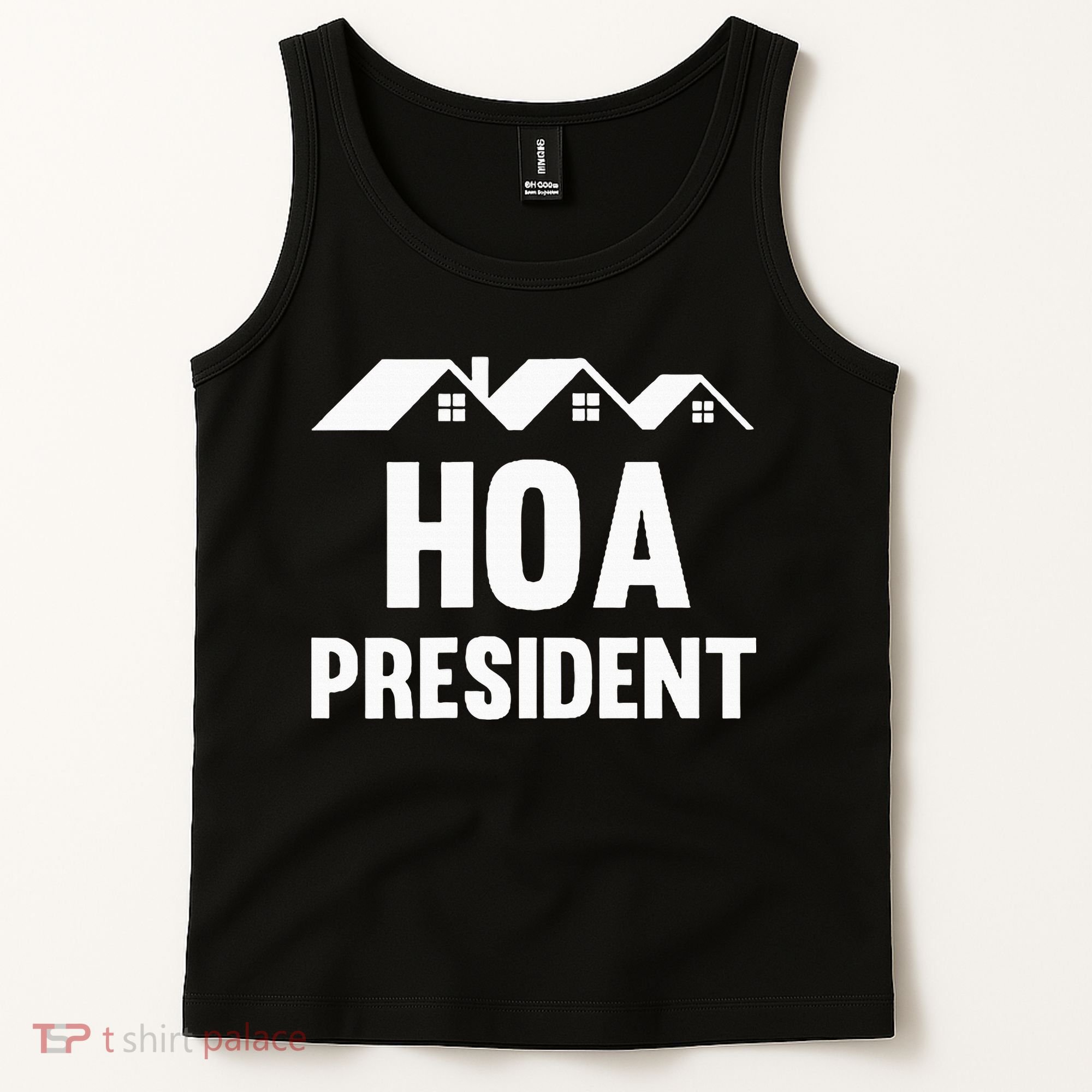 Hoa President Funny Homeowners Association Funny Hoa Tank Top