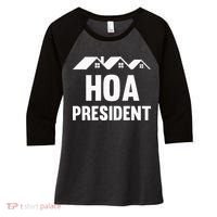 Hoa President Funny Homeowners Association Funny Hoa Women's Tri-Blend 3/4-Sleeve Raglan Shirt thumb 0