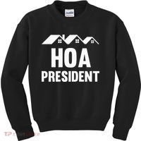Hoa President Funny Homeowners Association Funny Hoa Kids Sweatshirt thumb 0