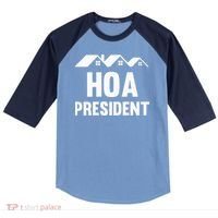 Hoa President Funny Homeowners Association Funny Hoa Raglan Baseball Sleeve Shirt thumb 0