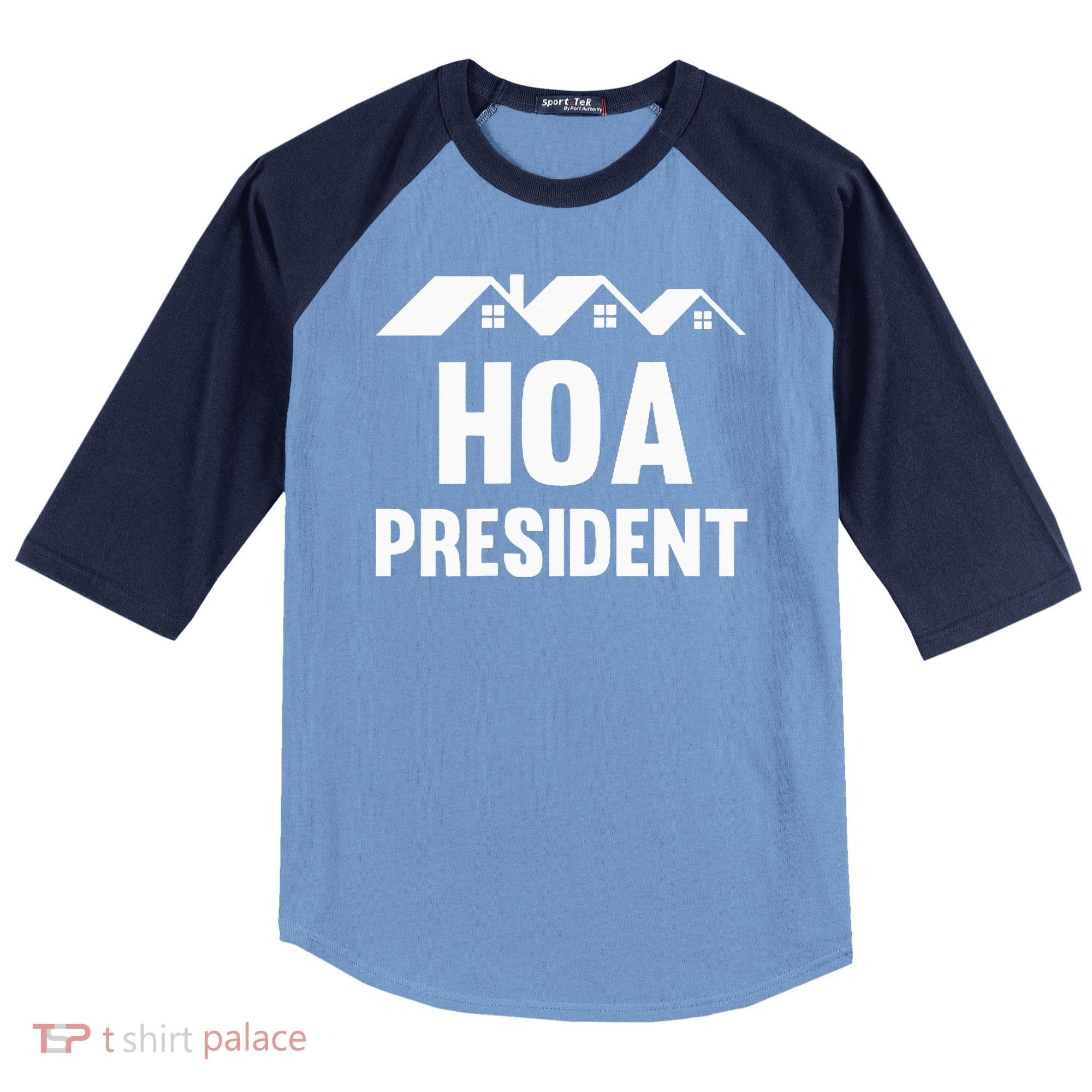 Hoa President Funny Homeowners Association Funny Hoa Raglan Baseball Sleeve Shirt
