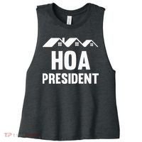 Hoa President Funny Homeowners Association Funny Hoa Women's Racerback Cropped Tank thumb 0