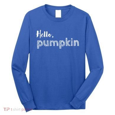 Hello Pumpkin Fall Inspired Autumn Gift Long Sleeve Shirt