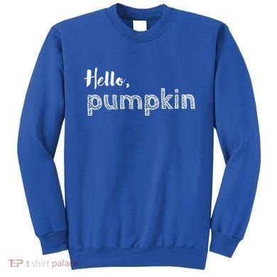 Hello Pumpkin Fall Inspired Autumn Gift Sweatshirt