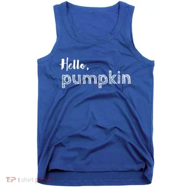 Hello Pumpkin Fall Inspired Autumn Gift Tank Top