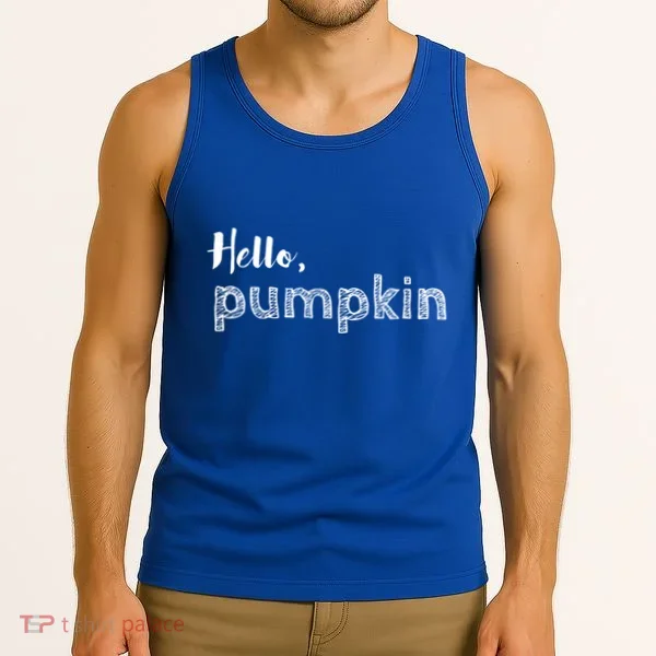 Hello Pumpkin Fall Inspired Autumn Gift Tank Top