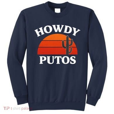 Howdy Putos Funny Cactus Retro Vintage Sweatshirt