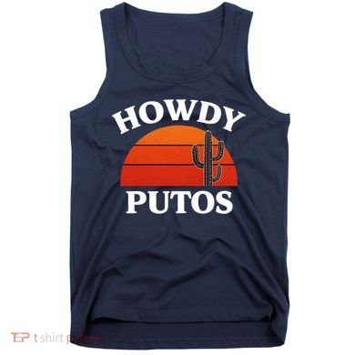 Howdy Putos Funny Cactus Retro Vintage Tank Top
