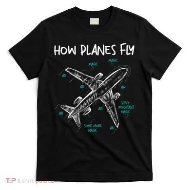 How Planes Fly Aerospace Engineer Aeronautical Engineering T-Shirt