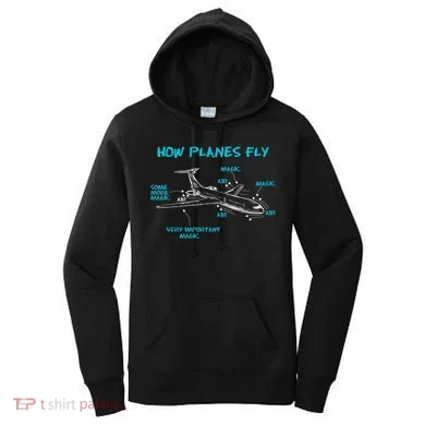How Planes Fly Funny Aerospace Engineer Engineering T Women's Hoodie
