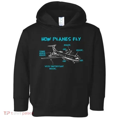 How Planes Fly Funny Aerospace Engineer Engineering T Toddler Hoodie