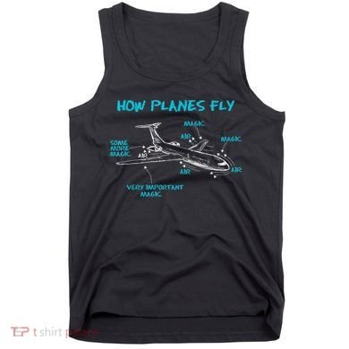 How Planes Fly Funny Aerospace Engineer Engineering T Tank Top