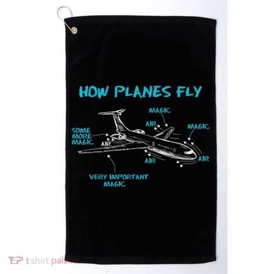 How Planes Fly Funny Aerospace Engineer Engineering T Golf Towel