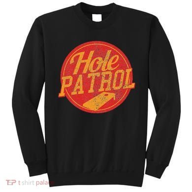 Hole Patrol Funny Cornhole Game Gift Sweatshirt
