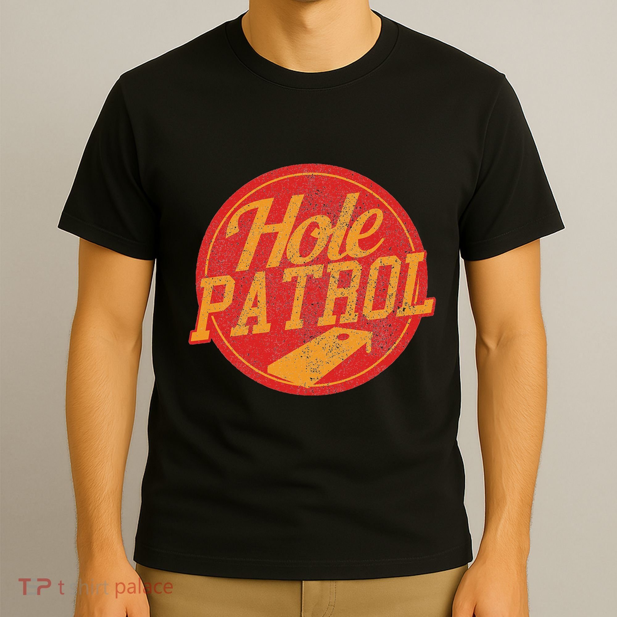Hole Patrol Funny Cornhole Game Gift T-Shirt