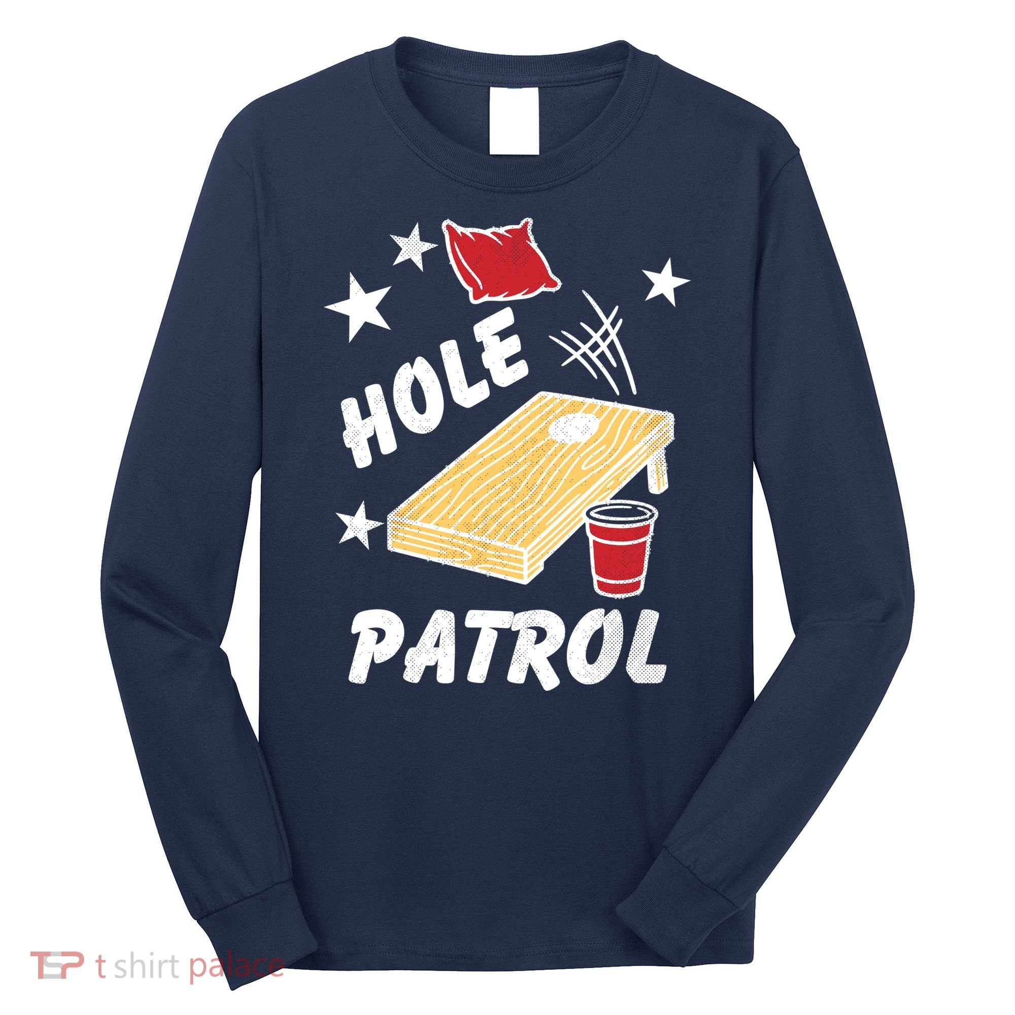 Hole Patrol Funny Cornhole Long Sleeve Shirt