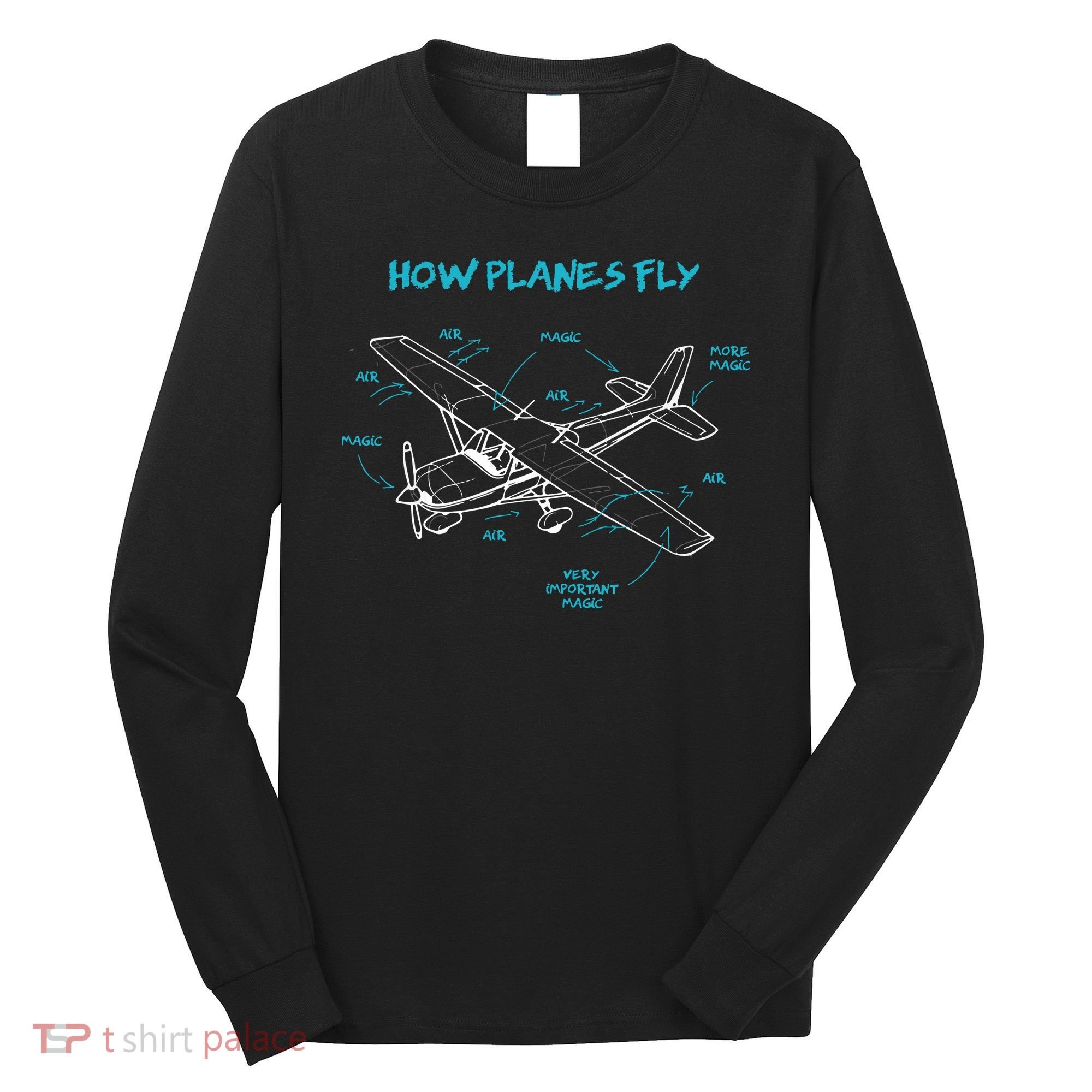 How Planes Fly Funny Aviation Gift RC Plane Pilot Long Sleeve Shirt