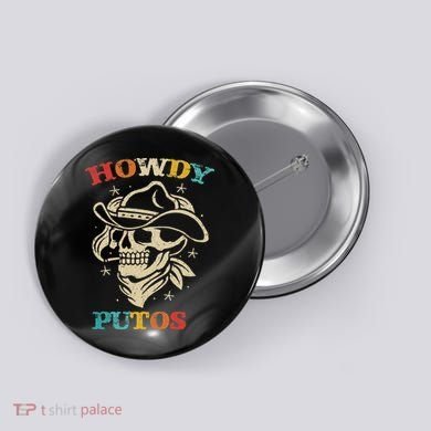 Howdy Putos Funny Retro Vintage Button