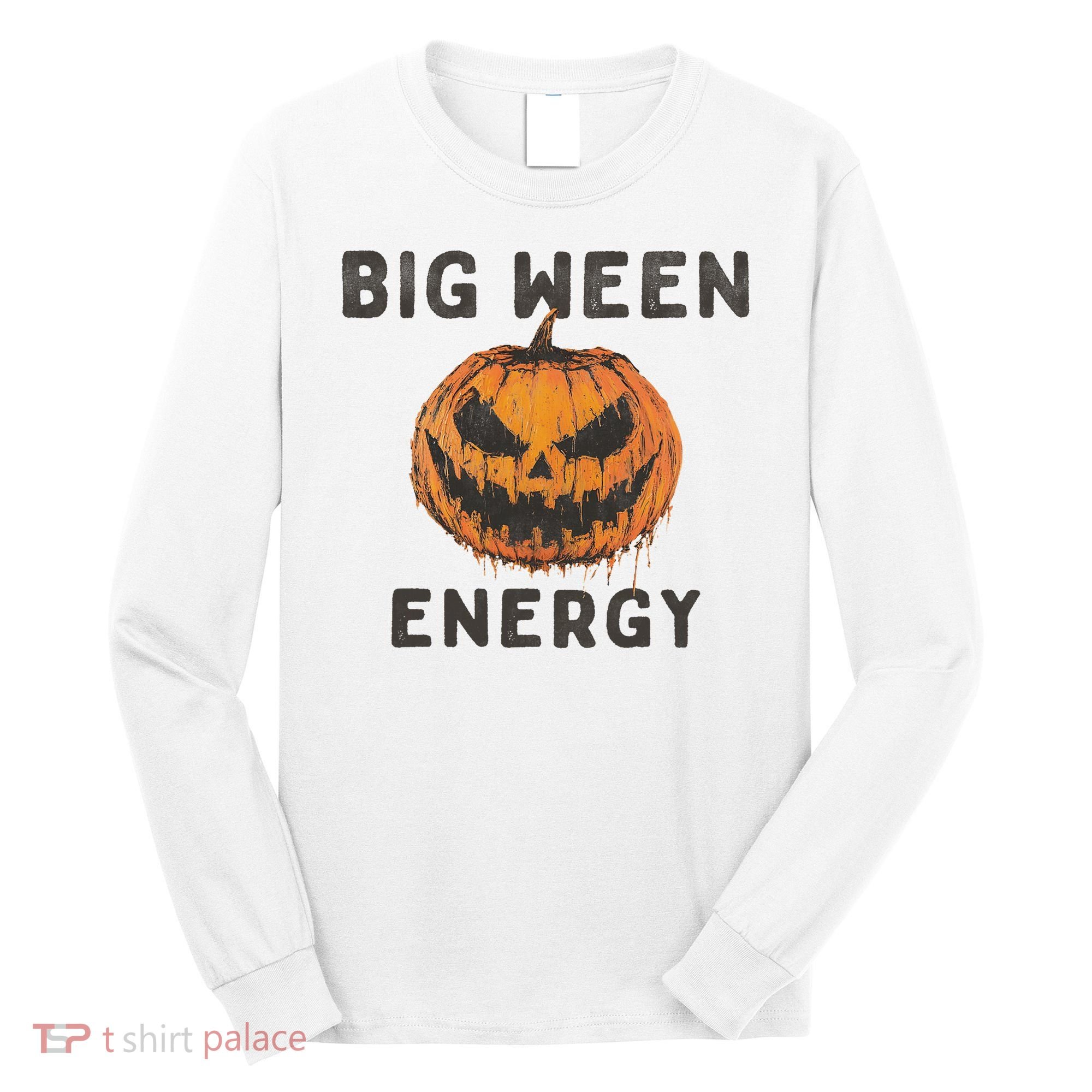 Halloween Pumpkin Head Big Ween Energy Spooky Long Sleeve Shirt