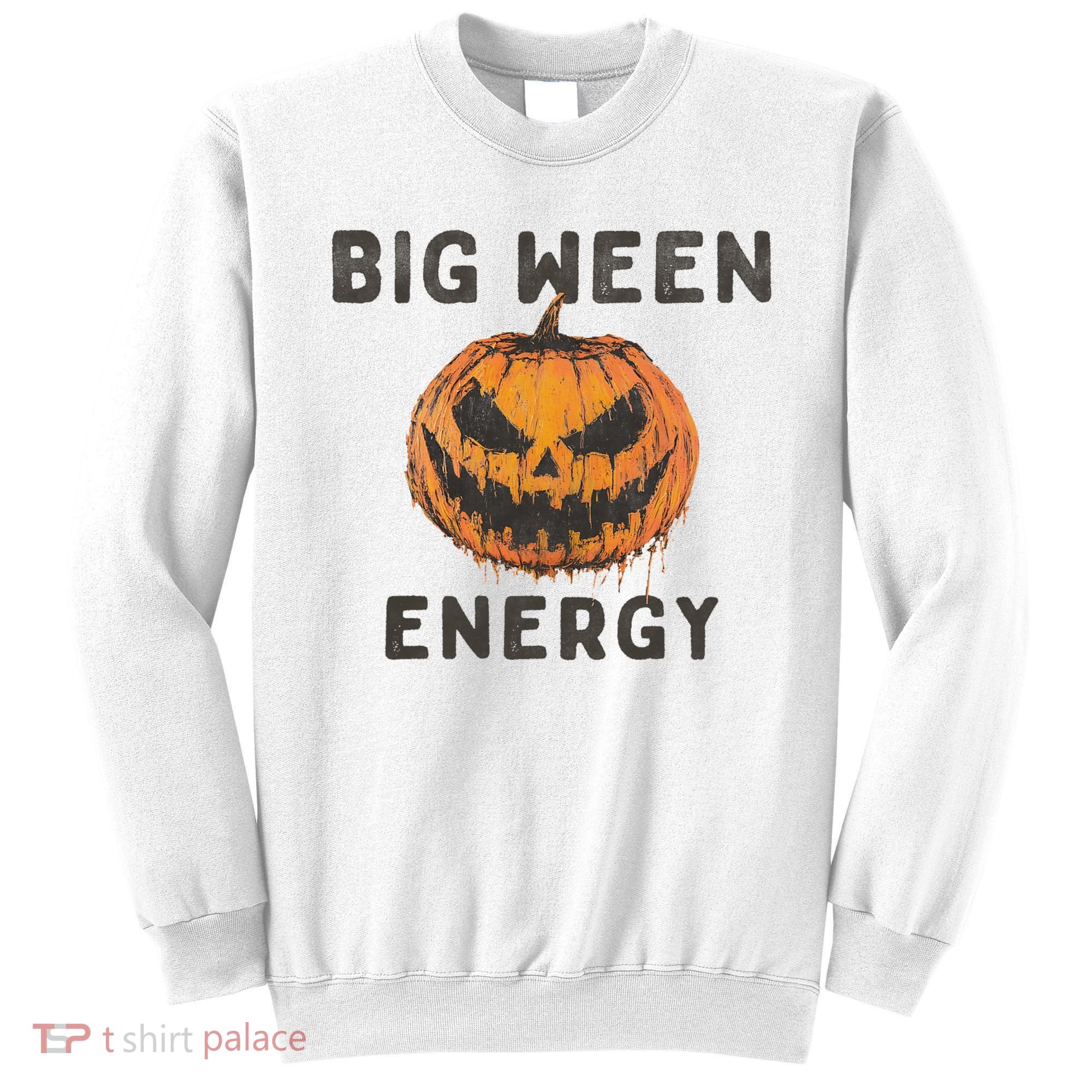 Halloween Pumpkin Head Big Ween Energy Spooky Sweatshirt