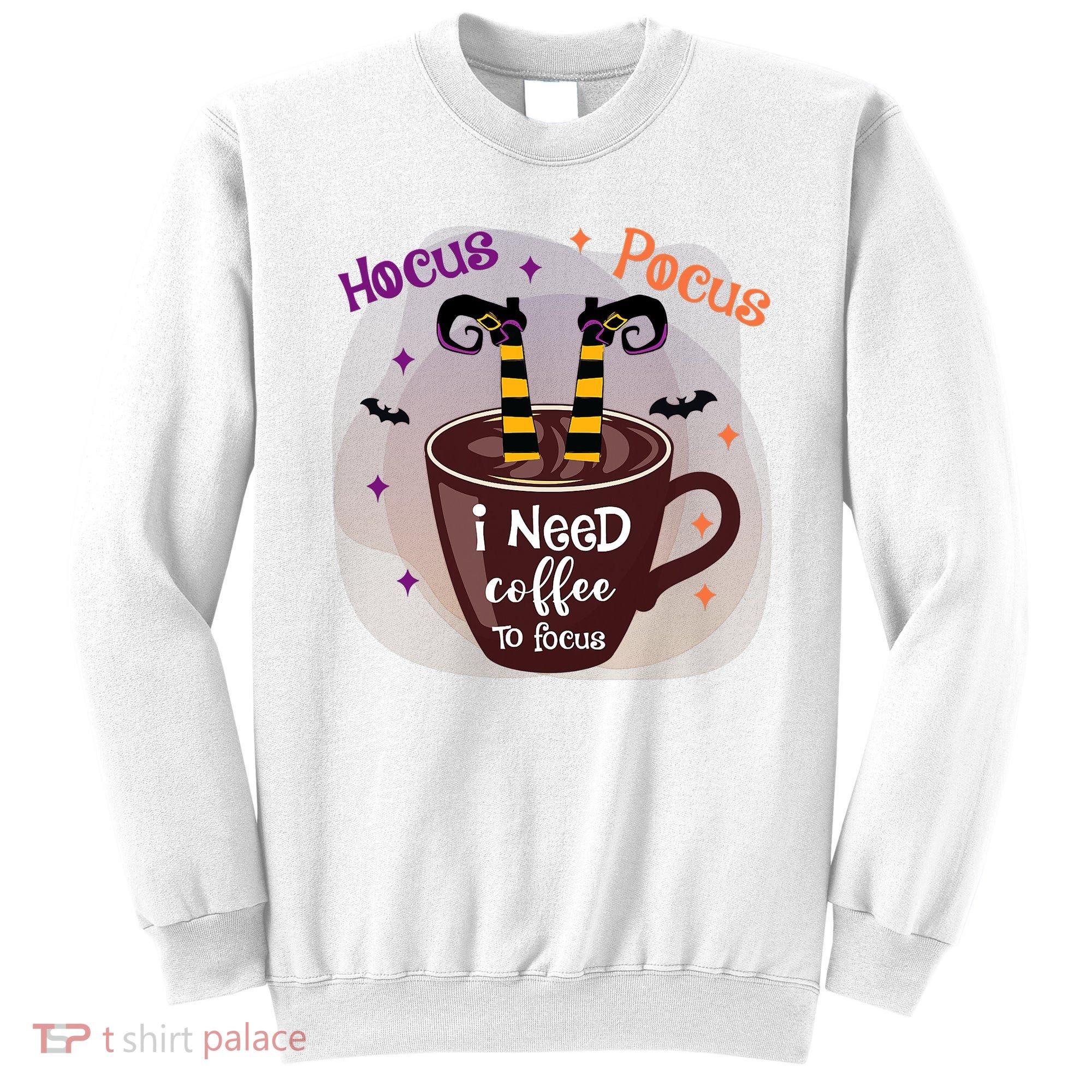 Hocus Pocus I Need Coffee To Focus Funny Halloween Costume Sweatshirt