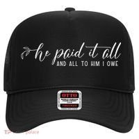 He Paid It All And All To Him I Owe Christian Hat thumb 0