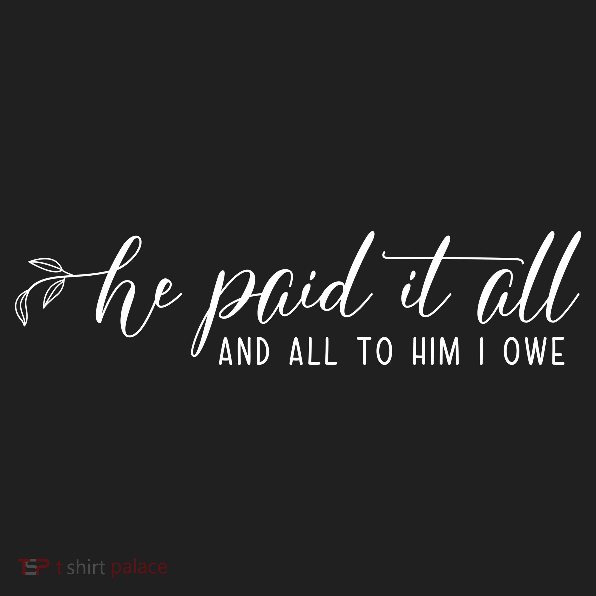 He Paid It All And All To Him I Owe Christian Hat