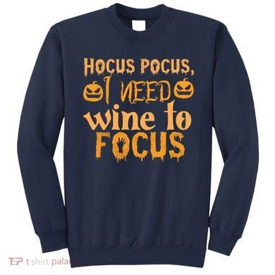 Hocus Pocus I Need Wine To Focus Halloween Quote Sweatshirt