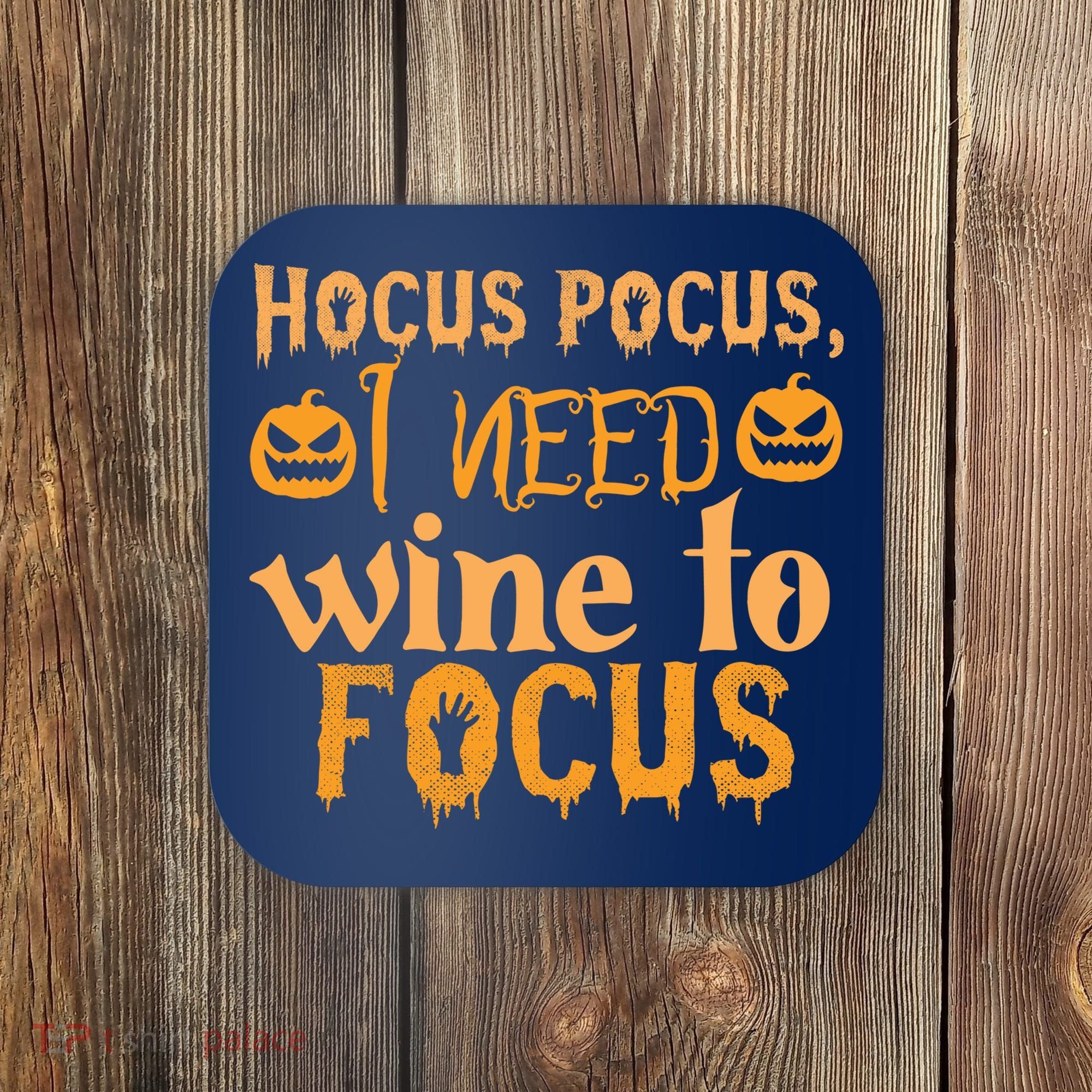 Hocus Pocus I Need Wine To Focus Halloween Quote Coaster