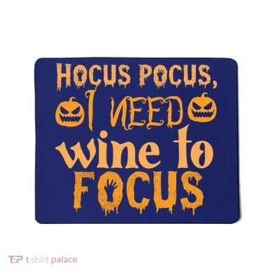Hocus Pocus I Need Wine To Focus Halloween Quote Mousepad