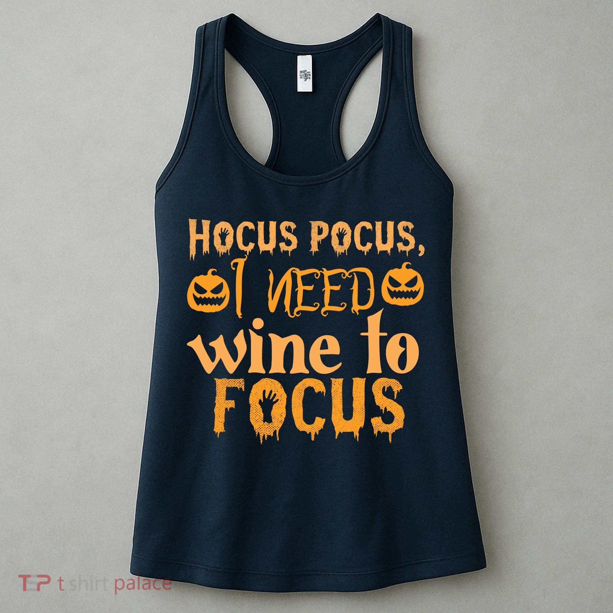 Hocus Pocus I Need Wine To Focus Halloween Quote Women's Tank Top