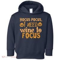 Hocus Pocus I Need Wine To Focus Halloween Quote Toddler Hoodie thumb 0