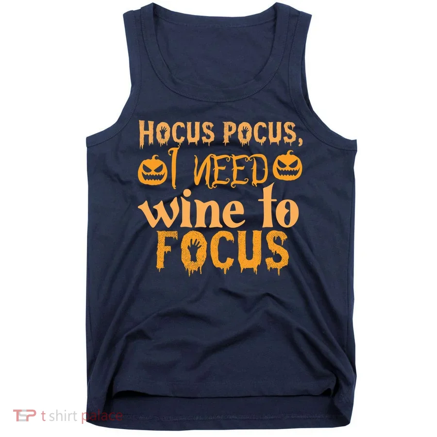Hocus Pocus I Need Wine To Focus Halloween Quote Tank Top