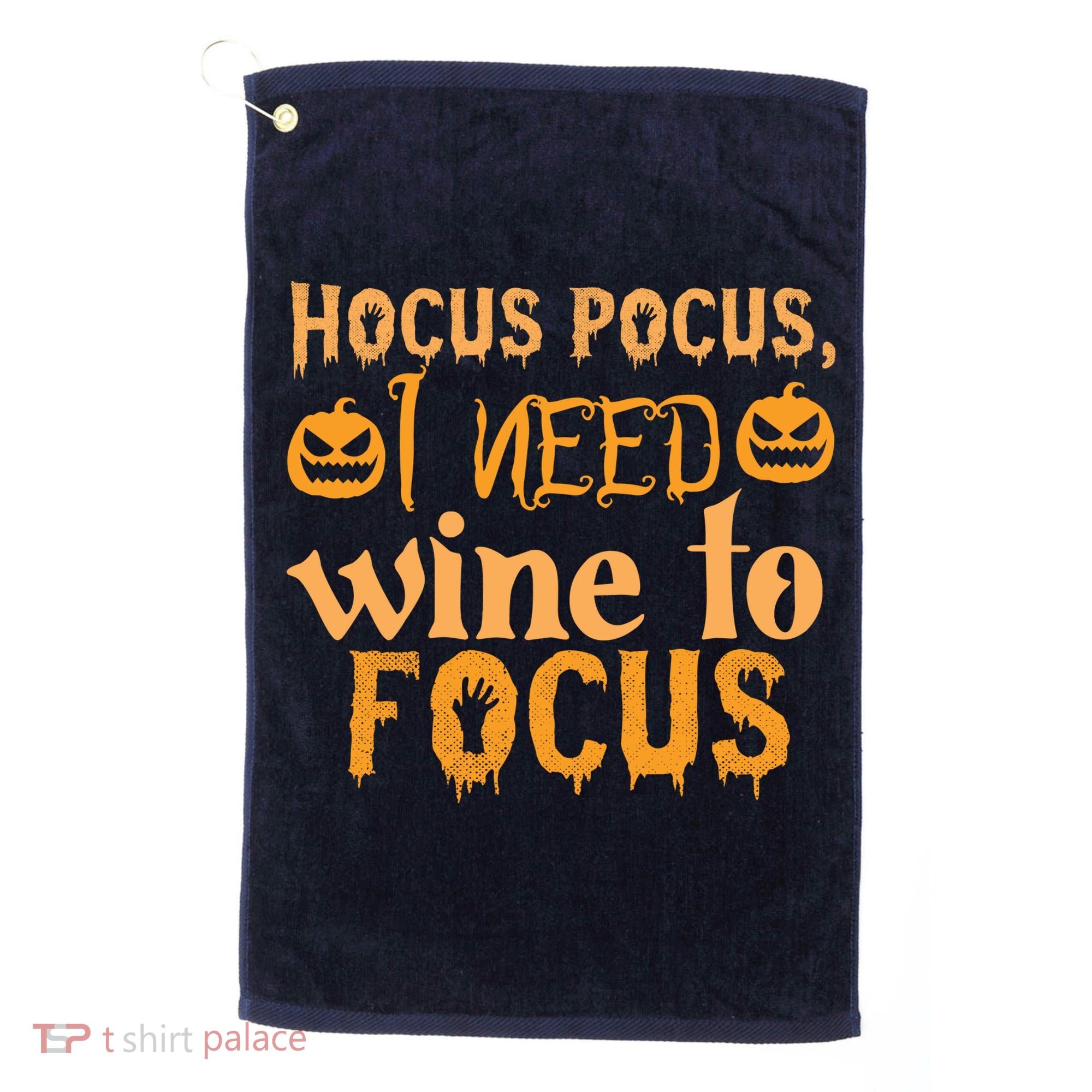 Hocus Pocus I Need Wine To Focus Halloween Quote Golf Towel