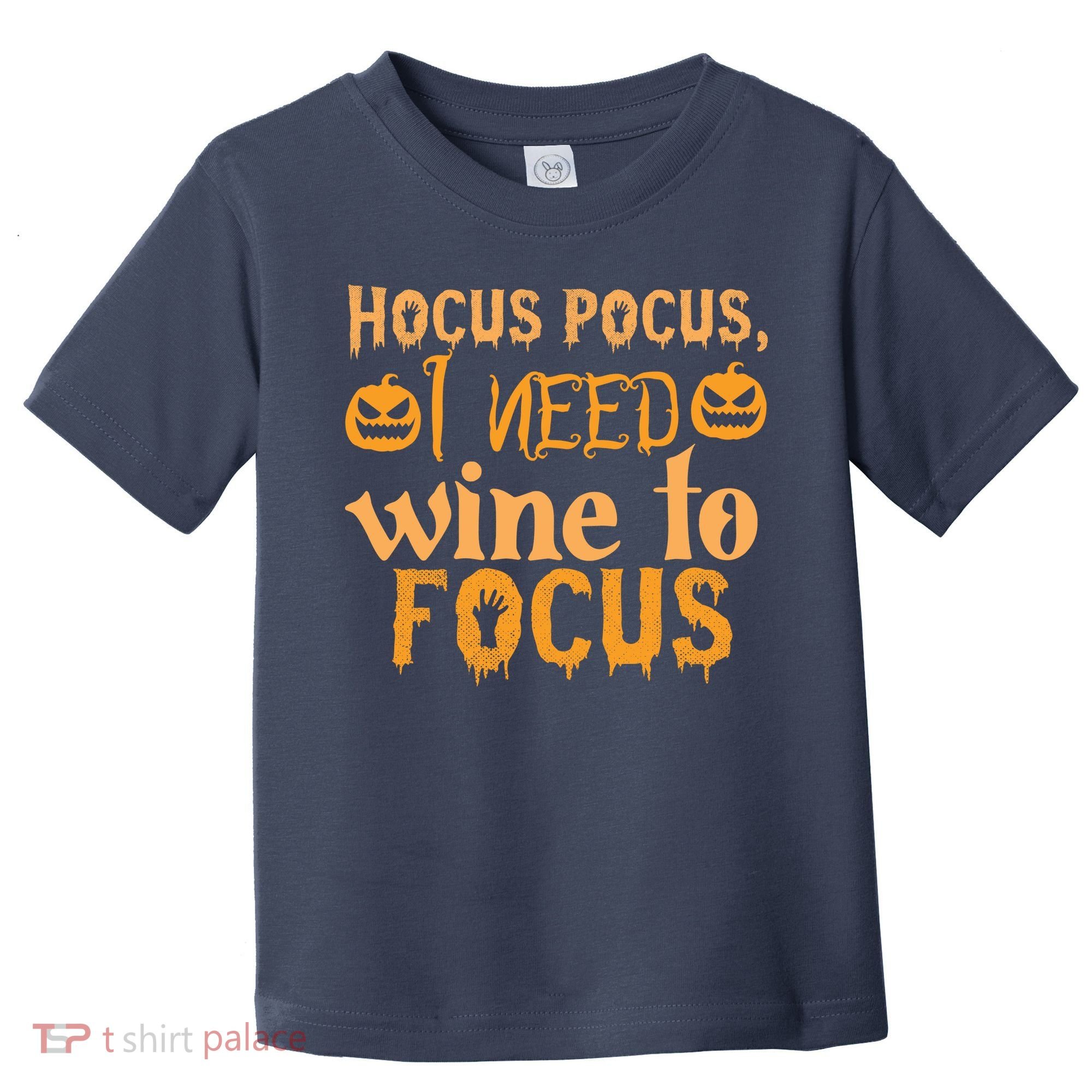Hocus Pocus I Need Wine To Focus Halloween Quote Toddler T-Shirt