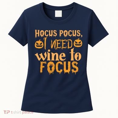 Hocus Pocus I Need Wine To Focus Halloween Quote Women's T-Shirt