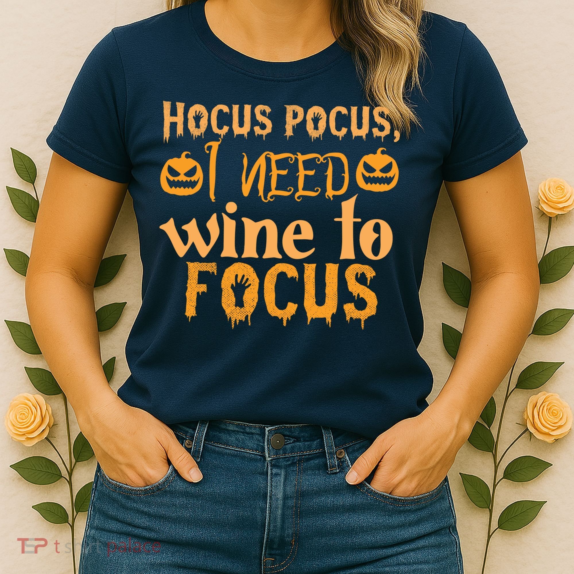 Hocus Pocus I Need Wine To Focus Halloween Quote Women's T-Shirt